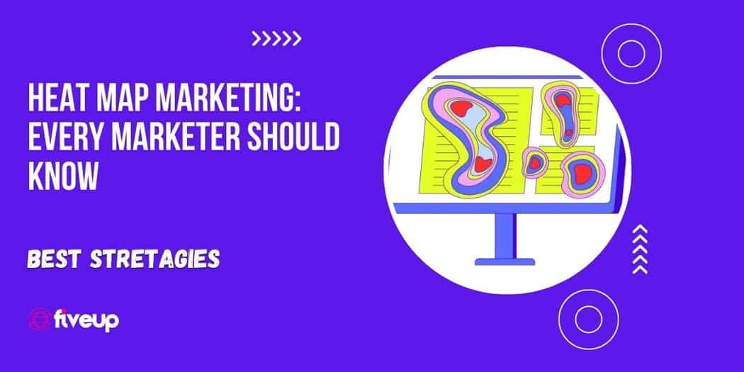 Heat Map Marketing: Every Marketer Should Know