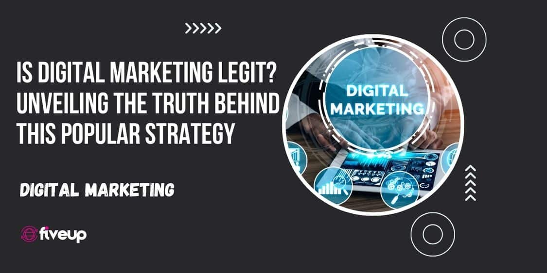 Is Digital Marketing Legit? Unveiling the Truth Behind This Popular Strategy