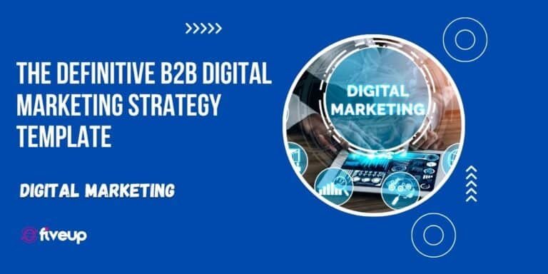 The Definitive B2B Digital Marketing Strategy Template
