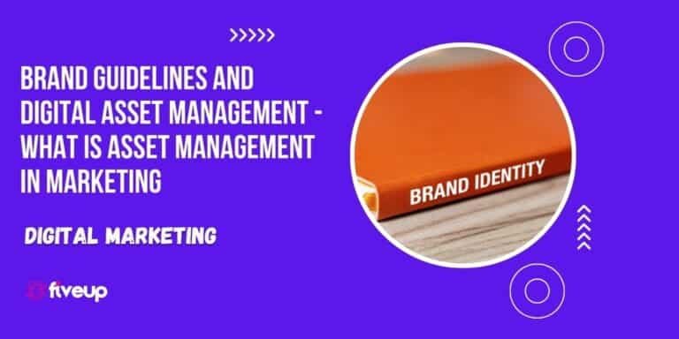 Brand guidelines and digital asset management - What is Asset Management in Marketing